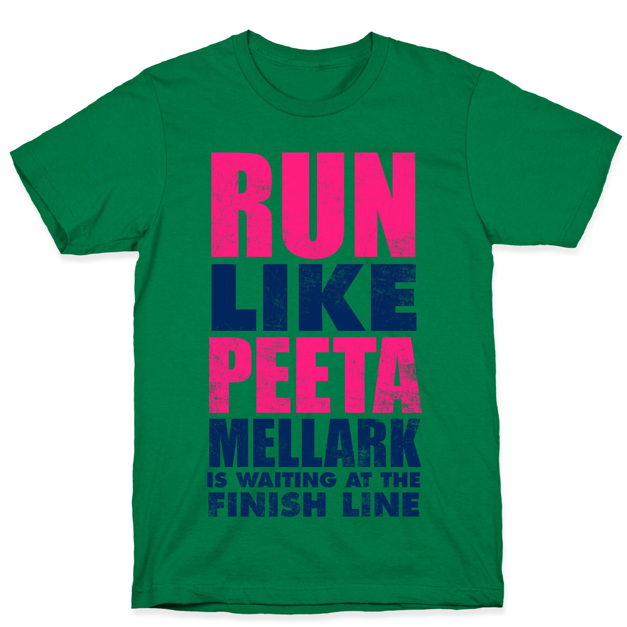 Run Like Peeta Mellark Is Waiting At The Finish Line T-Shirt